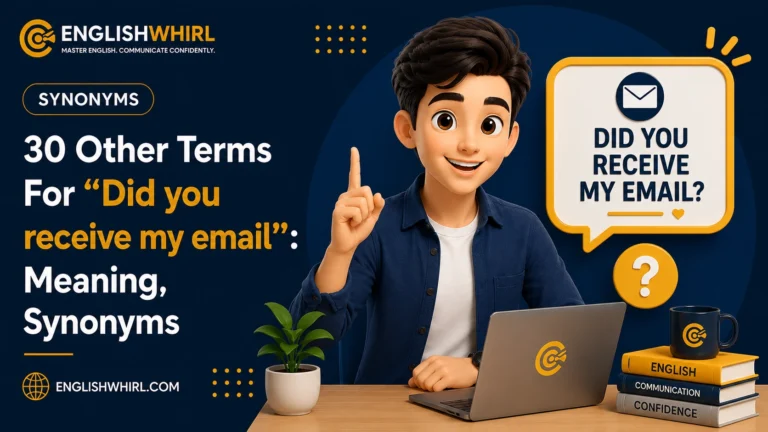 30 Other Ways to Say “Did You Receive My Email?” (With Examples)