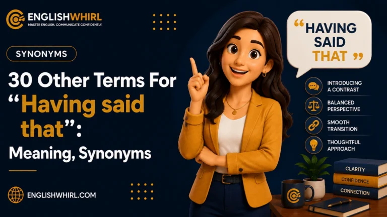 30 Other Ways to Say “Having Said That” (With Examples)