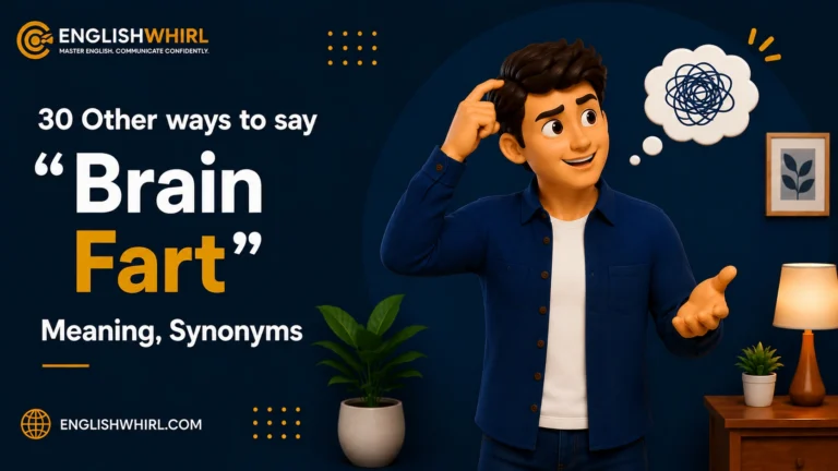 30 Other Ways to Say “Brain Fart” (Meaning, Synonyms & Examples)