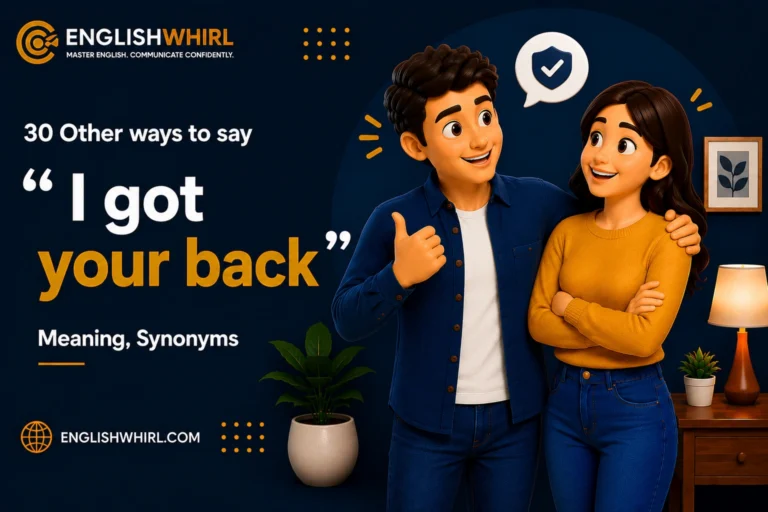 30 Other Ways to Say “I Got Your Back” (Meaning, Synonyms & Examples)