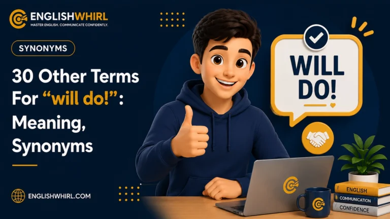 30 Other Ways to Say “Will Do”: Meaning, Synonyms & Examples